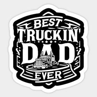 Best Truckin' Dad Ever Sticker